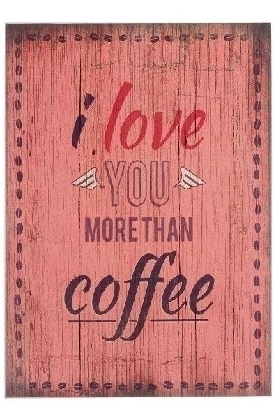 Holzschild "I love you more than coffee"