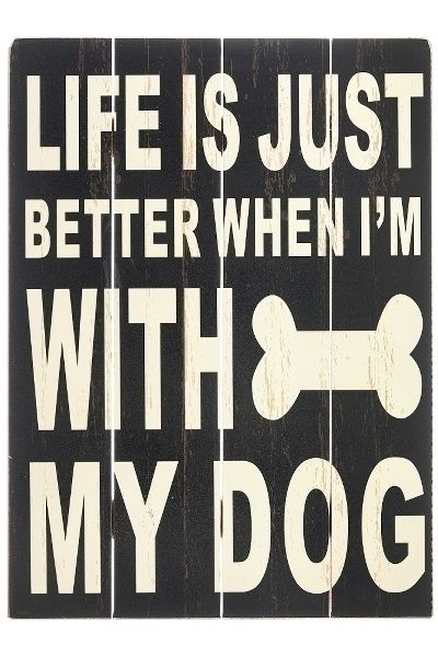 Holzschild "Life's better with my Dog"