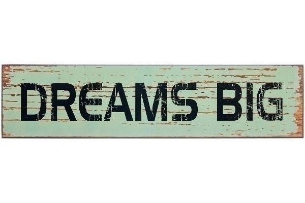 Holzschild "Dreams big"